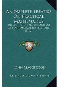 A Complete Treatise on Practical Mathematics