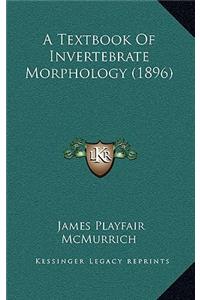 A Textbook of Invertebrate Morphology (1896)
