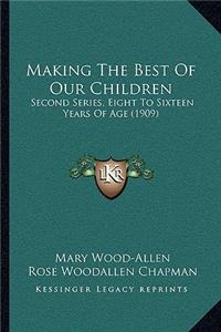 Making The Best Of Our Children