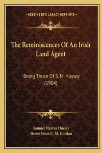 Reminiscences of an Irish Land Agent