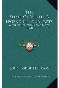 The Elixir of Youth, a Legend in Four Parts