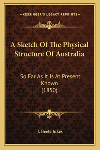 Sketch Of The Physical Structure Of Australia