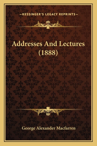 Addresses And Lectures (1888)