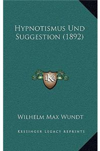 Hypnotismus Und Suggestion (1892)