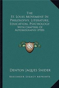 The St. Louis Movement In Philosophy, Literature, Education, Psychology