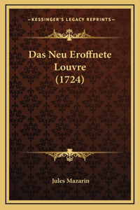 Das Neu Eroffnete Louvre (1724)