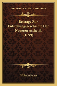 Beitrage Zur Entstehungsgeschichte Der Neueren Asthetik (1899)