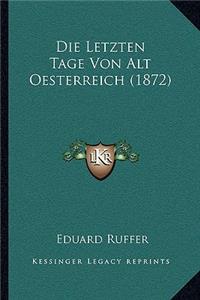 Die Letzten Tage Von Alt Oesterreich (1872)