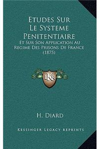 Etudes Sur Le Systeme Penitentiaire