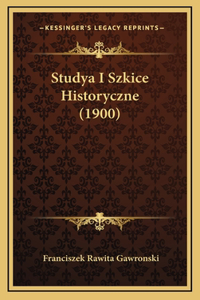 Studya I Szkice Historyczne (1900)