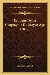 Epilogue De La Geographie Du Moyen Age (1857)
