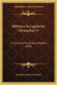 Biblioteca De Legislacion Ultramarina V5