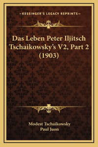 Das Leben Peter Iljitsch Tschaikowsky's V2, Part 2 (1903)