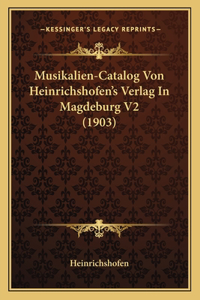 Musikalien-Catalog Von Heinrichshofen's Verlag In Magdeburg V2 (1903)