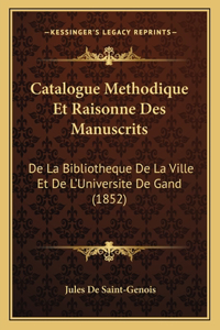 Catalogue Methodique Et Raisonne Des Manuscrits