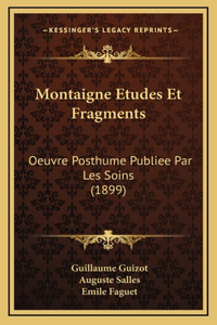 Montaigne Etudes Et Fragments