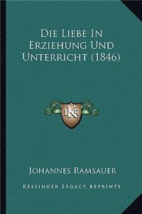 Die Liebe In Erziehung Und Unterricht (1846)