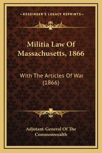 Militia Law Of Massachusetts, 1866