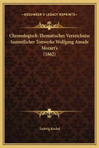 Chronologisch-Thematisches Verzeichniss Sammtlicher Tonwerke Wolfgang Amade Mozart's (1862)