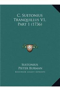 C. Suetonius Tranquillus V1, Part 1 (1736)