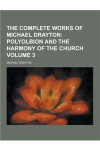 The Complete Works of Michael Drayton Volume 3