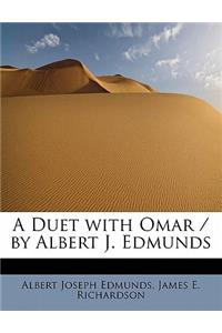 A Duet with Omar / By Albert J. Edmunds