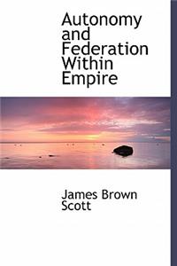 Autonomy and Federation Within Empire