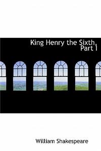 King Henry the Sixth, Part I