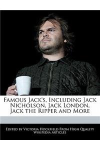 Famous Jack's, Including Jack Nicholson, Jack London, Jack the Ripper and More