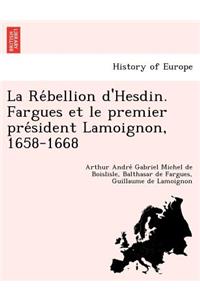La Re Bellion D'Hesdin. Fargues Et Le Premier Pre Sident Lamoignon, 1658-1668