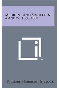 Medicine and Society in America, 1660-1860