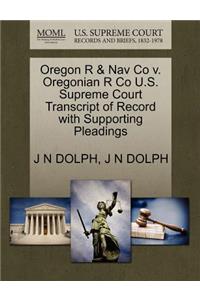Oregon R & Nav Co V. Oregonian R Co U.S. Supreme Court Transcript of Record with Supporting Pleadings