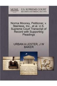 Norma Mooney, Petitioner, V. Stainless, Inc., et al. U.S. Supreme Court Transcript of Record with Supporting Pleadings