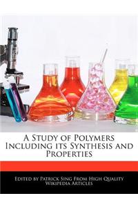 A Study of Polymers Including Its Synthesis and Properties