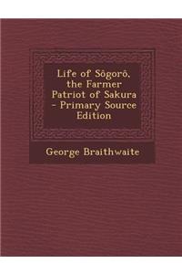 Life of Sogoro, the Farmer Patriot of Sakura