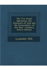 The Two Great Questions: The Existence of God and the Immortality of the Soul