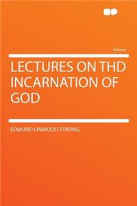 Lectures on Thd Incarnation of God