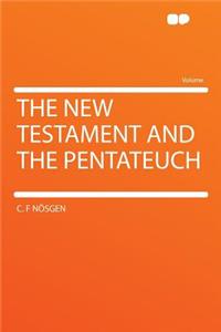 The New Testament and the Pentateuch