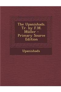 The Upanishads. Tr. by F.M. Muller
