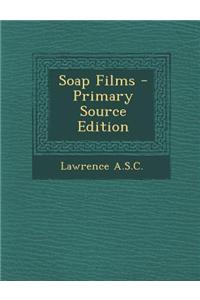 Soap Films - Primary Source Edition