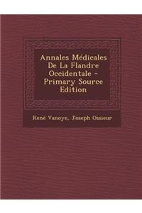 Annales Medicales de La Flandre Occidentale - Primary Source Edition