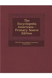 The Encyclopedia Americana - Primary Source Edition