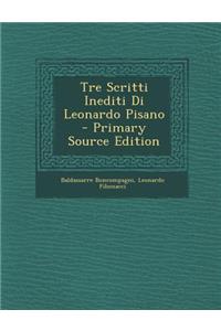 Tre Scritti Inediti Di Leonardo Pisano