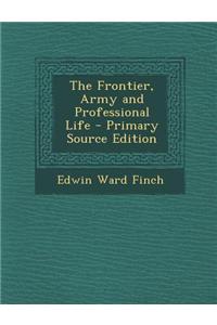 The Frontier, Army and Professional Life
