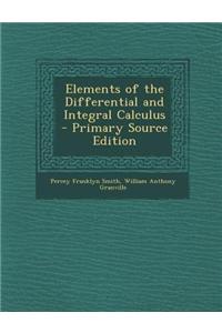 Elements of the Differential and Integral Calculus - Primary Source Edition