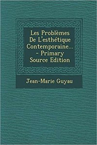 Les Problèmes De L'esthétique Contemporaine...