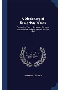 A Dictionary of Every-Day Wants