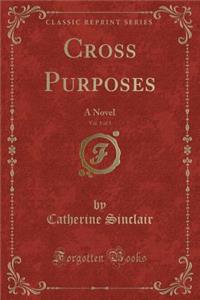 Cross Purposes, Vol. 1 of 3