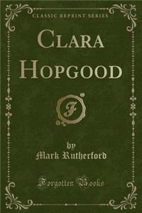 Clara Hopgood (Classic Reprint)