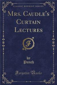 Mrs. Caudle's Curtain Lectures (Classic Reprint)